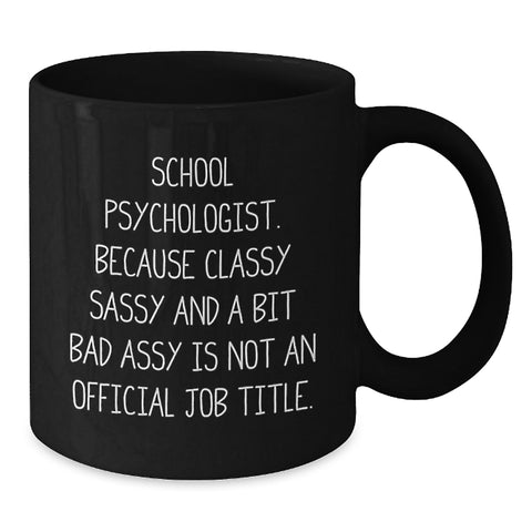 Image of Funny Quote School Psychologist Gifts from Friends to Men, Women, Coworkers, or Family Members Black Ceramic Coffee Mugs for Christmas Unique Presents - Additional