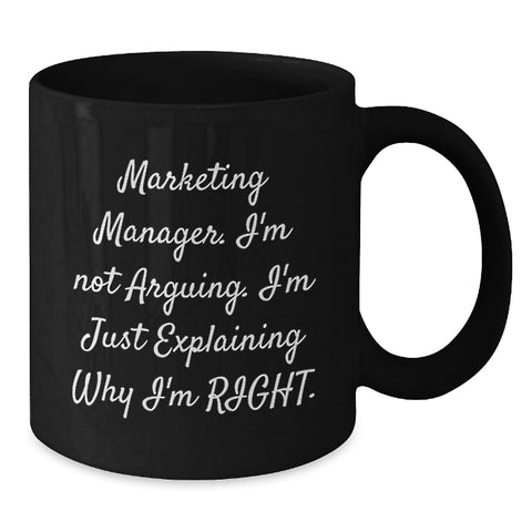 Image of Marketing Manager Gifts, Humorous Christmas Unique Gifts for Marketing Manager, Black Coffee Mug with Funny Quote 'I'm Not Arguing, I'm Just Explaining Why I'm Right' Gifts from Friends and Family - Additional