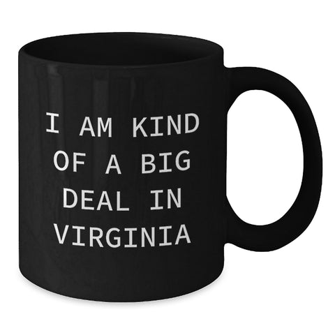 Image of Funny Virginia Quotes Black Coffee Mug, Gifts from Virginia for Virginia Men, Women, Friends, Coworkers, Family - Birthday Unique Presents - Additional