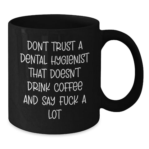 Image of Funny Dental Hygienist Gifts from Men to Friends, Black Coffee Mug Quote, Unique Christmas Unique Gifts for Dental Hygienist - Additional