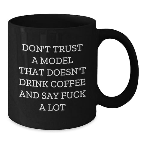 Image of Funny Model Gifts for Him, Christmas Unique Gifts from Friends for Model Enthusiasts, Black Coffee Mug Don't Trust A Model That Doesn't Drink Coffee - Additional