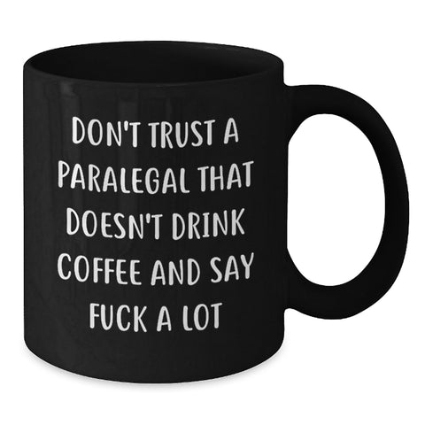 Image of Funny Paralegal Gifts - 'Don't Trust A Paralegal That Doesn't Drink Coffee' Black Coffee Mug, Gifts from Friends, Coworkers, or Family for Paralegal Graduation - Additional