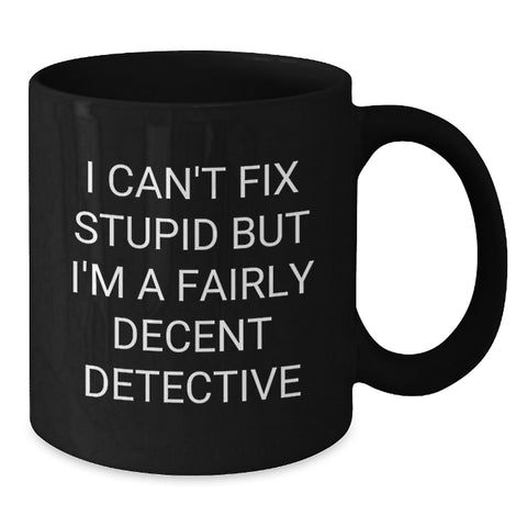 Image of Funny Detective Gifts from Friends for Men, 'I'm A Decent Detective' Black Coffee Mug, Unique Christmas Memorable Presents - Additional