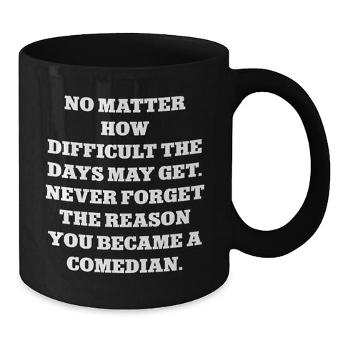 Image of Comedian's Daily Inspiration Black Coffee Mug Gifts from Friends for Christmas - Additional