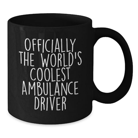Image of Christmas Unique Gifts for Ambulance Driver Friends, Men, Funny Quote 'Officially The World's Coolest Ambulance Driver', Black Coffee Mug - Additional