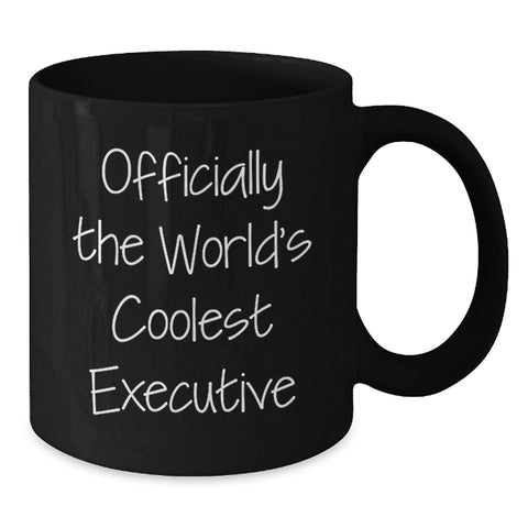 Image of Executive Gifts, Funny Quote Black Coffee Mugs, 'Officially The World's Coolest Executive' for Birthday, Gifts from Coworkers to Executives, 11oz or 15oz, Microwave and Dishwasher Safe - Additional