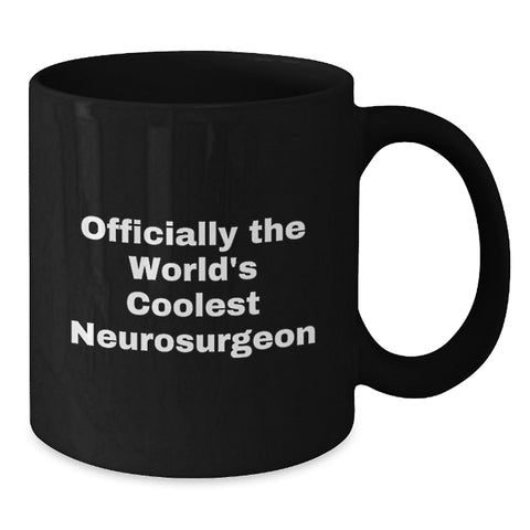 Image of Funny Neurosurgeon Gifts from Friends - Officially The World's Coolest Neurosurgeon Quote on Black Coffee Mug, Birthday Unique Gifts for Men - Additional