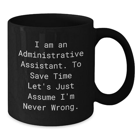 Image of Funny Admin Assistant Black Coffee Mug Gifts for Valentine's from Coworkers and Friends, Inspirational Quote for Office Work, 11oz or 15oz Ceramic Mug - Additional