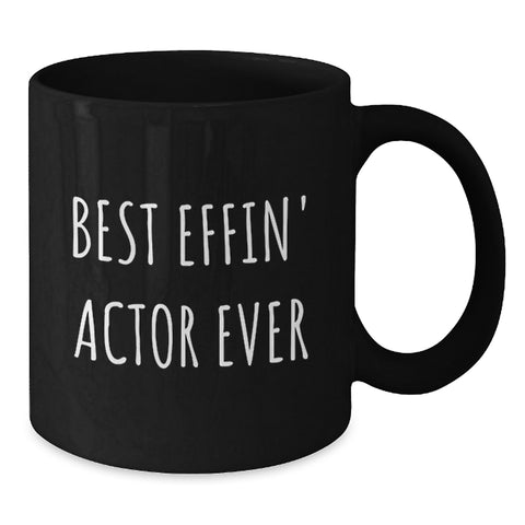 Image of Funny Actor Gifts from Friends - Best Effin' Actor Ever Black Coffee Mug for Birthday Unique Presents - Additional