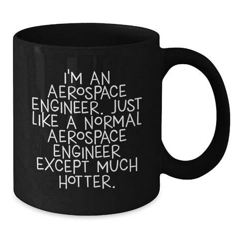 Image of Aerospace Engineer Gifts from Men to Friends Funny Coffee Mug, Black, 11oz or 15oz, Microwave and Dishwasher Safe, Inspirational Quote for Graduation - Additional