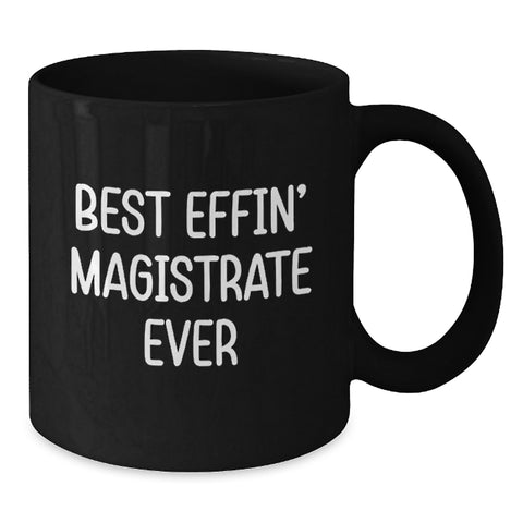 Image of Funny Magistrate Black Coffee Mugs Gifts from Friends for Magistrate Christmas Unique - Additional