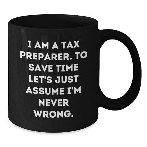 Image of Mother's Day Unique Gifts for Tax Preparer Friends Gifts from Men, Funny Tax Preparer Black Coffee Mug, Assumed Never Wrong - Additional