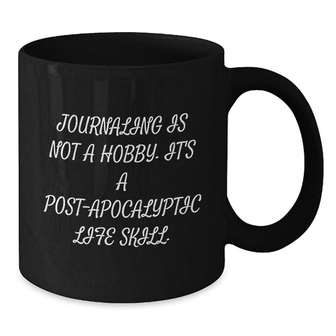 Image of Funny Journaling Quotes Black Coffee Mugs, Gifts from Men to Women for Journaling Enthusiasts on Valentine's Unique Gifts - Additional
