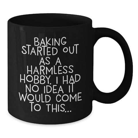 Image of Baking Enthusiasts, Gifts from Friends for Baking Lovers, Funny Quote Black Coffee Mug, Birthday Unique Presents, Gift Ideas for Men Women Family - Additional