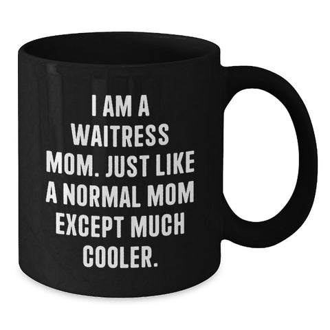 Image of Funny Waitress Mom Gifts from Men, Women, Friends on Mother's Day - Black Coffee Mug for Waitress Lover - Additional