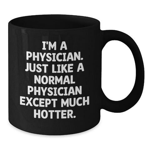 Image of Funny Quote Physician Gifts for Birthday - Black Coffee Mug from Friends, Perfect for Coworkers, Family, or Men - Additional