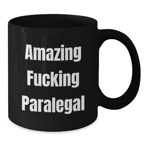 Image of Funny Paralegal Gifts from Friends for Paralegal, Amazing F--king Paralegal Quote on Black Coffee Mug, Graduation Unique Gifts - Additional