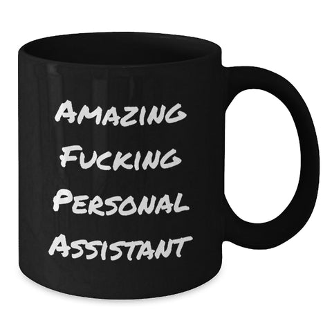 Image of Funny Personal Assistant Gifts, Amazing F--king Mug for Men, Graduation Unique Gifts from Friends to Personal Assistant, Black Coffee Mug - Additional