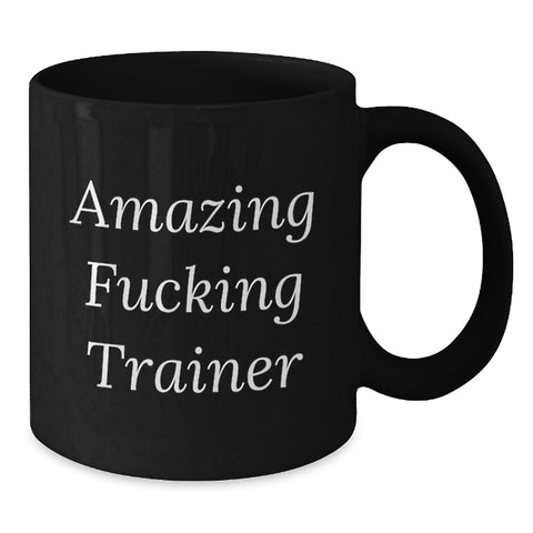 Image of Funny Trainer Gifts from Friends for Men Black Coffee Mug - Amazing F--king Trainer Quote, Unique Graduation Gift for Trainers - Additional