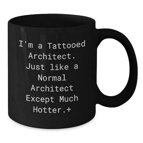 Image of Funny Tattooed Architect Gifts for Graduation, Unique Black Coffee Mug for Him, Funny Architect Quote - Additional
