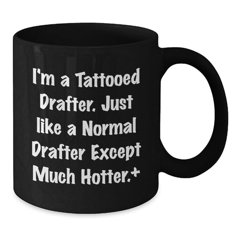 Image of Funny Drafter Gifts, Hotter Than Average Graduation Unique Black Coffee Mug, Gifts from Friends for Drafter - Additional