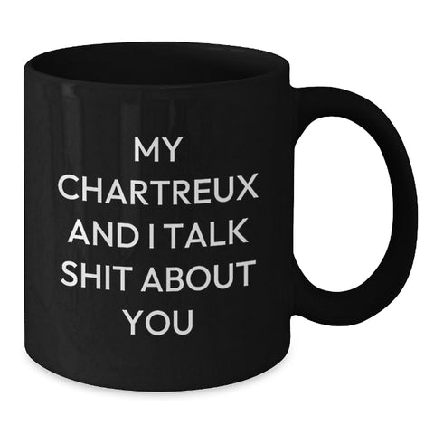 Image of Funny Chartreux Cat Lovers Gifts from Friends and Family, Chartreux Cat Black Coffee Mug for Graduation, 'My Chartreux And I Talk Shit About You' Quote - Additional
