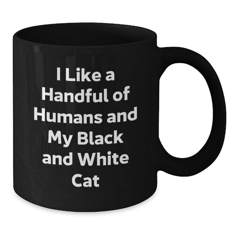 Image of Funny Black and White Cat Gifts for Friends, Black Coffee Mug with Cute Quote I Like A Handful Of Humans And My Black And White Cat, Graduation Unique Gifts from Friends to Men - Additional