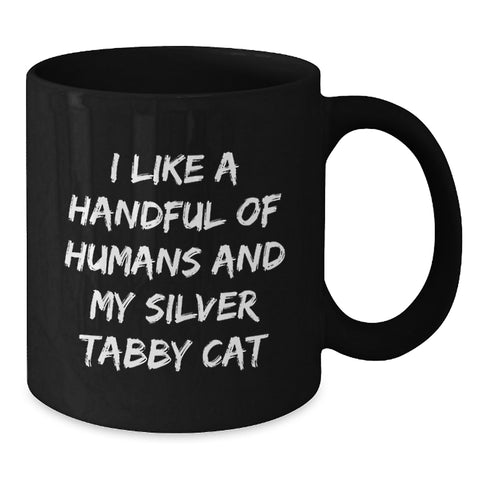 Image of Silver Tabby Cat Lovers Graduation Unique Gifts from Men to Women, Funny Quote 'I Like A Handful Of Humans And My Silver Tabby Cat' Black Coffee Mug - Additional