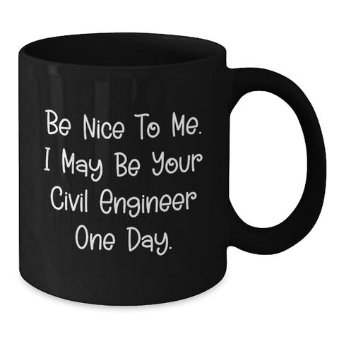 Image of Civil Engineer Coffee Mugs, Funny 'Be Nice To Me' Gift, Birthday Unique Gifts for Family Friends Men Women - Additional