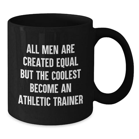 Image of Funny Athletic Trainer Gifts for Men, Black Coffee Mug, 'All Men Are Created Equal But...' Inspirational Quote, Graduation Unique Gifts from Men - Additional