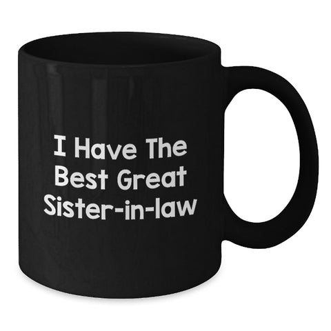 Image of Funny Sister-in-law Gifts from Men - Black Coffee Mug with Inspirational Quote 'I Have The Best Great Sister-in-law' for Graduation - Additional