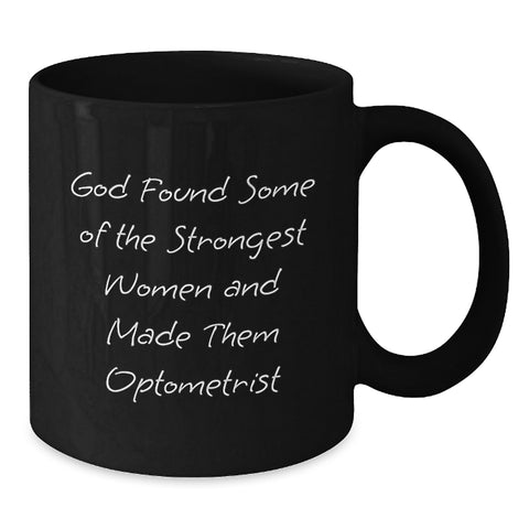 Image of Optometrist Gifts from Friends, Women, or Family - Funny Inspirational Quote Black Coffee Mug, 11oz or 15oz, Microwave and Dishwasher Safe - Additional