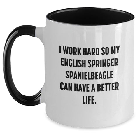 Image of Funny English Springer Spaniel Dog Coffee Mugs Gifts from Friends to English Springer Spaniel Dog Lovers on Birthday - I Work Hard So My English Springer Spaniel Can Have A Better Life. - Main