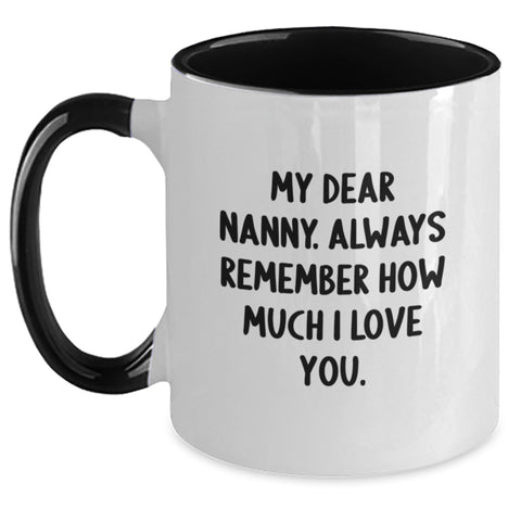 Image of Funny Nanny Gifts from Men to Women - Two Tone Coffee Mug, 'My Dear Nanny. Always Remember How Much I Love You.', Graduation Unique Gifts for Nanny - Main
