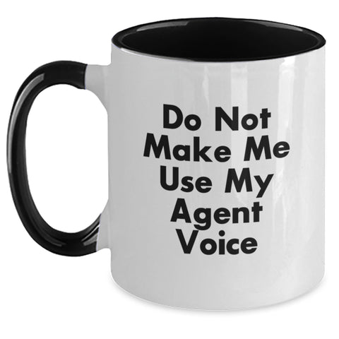 Image of Funny Agent Gifts from Friends and Family - 'Do Not Make Me Use My Agent Voice' Two Tone Coffee Mug for Graduation - Main