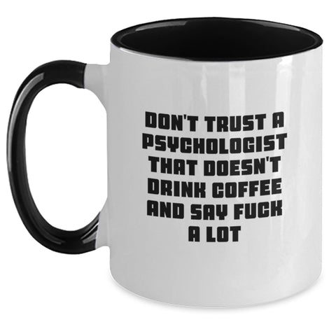 Image of Funny Gift for Psychologists, Don't Trust a Psychologist That Doesn't Drink Coffee and Say F--k a Lot, Christmas Unique Gifts from Friends to Colleagues - Main