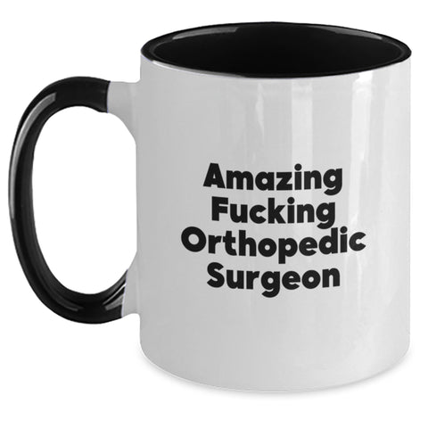 Image of Funny Orthopedic Surgeon Gifts from Men - Two Tone Coffee Mug for Orthopedic Surgeon Graduation Unique, Amazing F--king Orthopedic Surgeon - Main