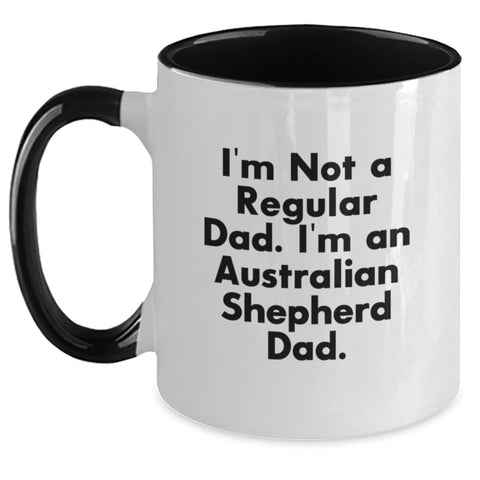 Image of Funny Australian Shepherd Dad Gifts from Family - I'm Not A Regular Dad. I'm An Australian Shepherd Dad. Two Tone Coffee Mug for Men, Women, or Friends - Graduation Unique Gifts - Main