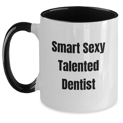 Image of Smart Sexy Talented Dentist Funny Two Tone Coffee Mugs Gifts from Friends for Christmas Unique Office Decor - Main