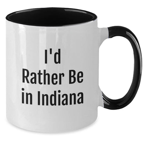 Image of Indiana Two Tone Coffee Mugs Funny I'd Rather Be In Indiana Gifts for Graduation - Additional