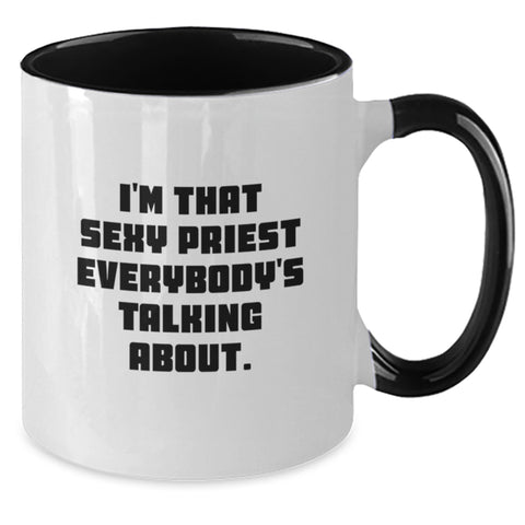Image of Funny Gifts for Priest from Friends and Family - Unique I'm That Sexy Priest Everybody's Talking About. Two Tone Coffee Mug for Graduation - Additional