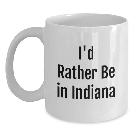Image of Funny Indiana Quote White Coffee Mug Gifts from Family and Friends for Graduation Unique - Main