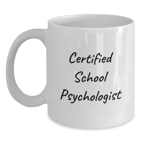 Image of Funny School Psychologist Gifts from Friends - Unique Birthday Quotes for Him Her on White Coffee Mug, 11oz or 15oz Ceramic, Microwave Dishwasher Safe - Main