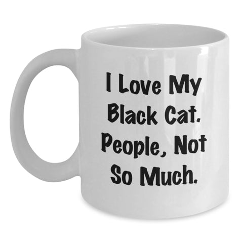 Image of Black Cat Lovers Gifts, Funny Coffee Mugs for Friends, White Ceramic Mugs with 'I Love My Black Cat. People, Not So Much.' Quote, Birthday Unique Gifts from Friends - Main
