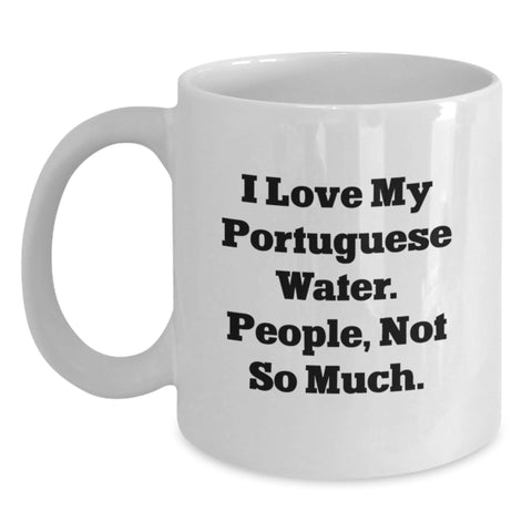 Image of Funny Portuguese Water Dog Gifts from Friends - I Love My Portuguese Water. People, Not So Much. White Coffee Mug for Birthday - Main
