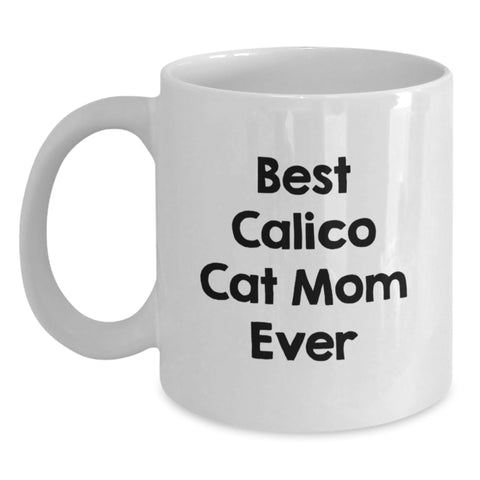 Image of Calico Cat Mom Gifts for Women - Funny White Coffee Mug - White Calico Cat Lover Mug - Unique Valentine's Gifts from Family Friends - Main