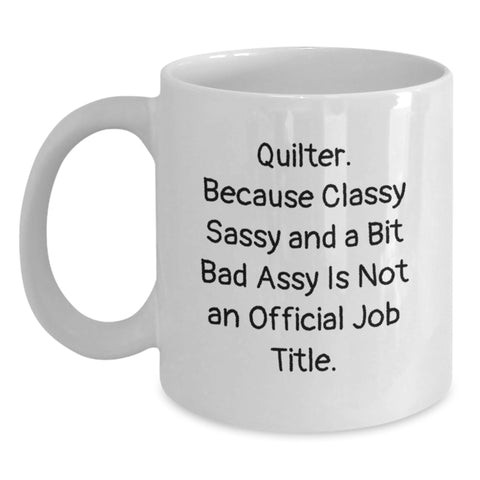 Image of Funny Quilter Gifts from Friends, White Coffee Mug for Quilters, Classy Sassy and a Bit Fearlessy, Christmas Unique Presents - Main