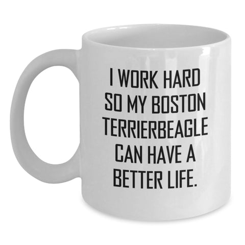 Image of Funny Boston Terrier Dog Gifts from Men to Women Friends Family - White Coffee Mug - I Work Hard So My Boston Terrier Have A Better Life - Main
