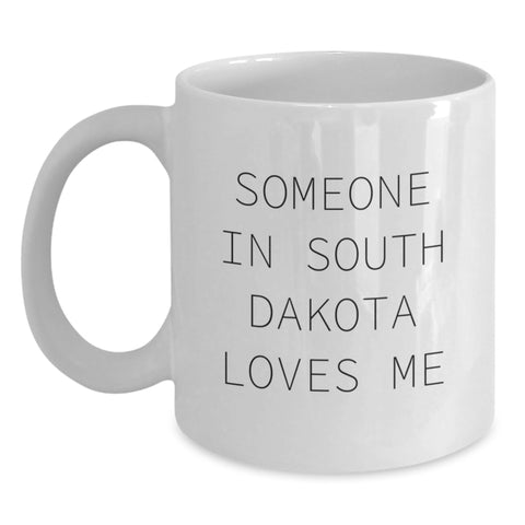 Image of Someone In South Dakota Loves Me Funny White Coffee Mug Gifts from South Dakota to South Dakota Birthday Unique Gifts for Friends and Family - Main
