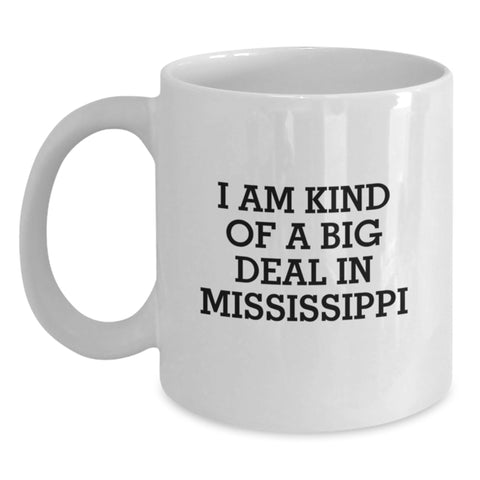 Image of Funny Mississippi White Coffee Mugs - I Am Kind Of A Prime Selection In Mississippi, Gifts from Mississippi for Mississippi Graduates, Unique Gifts for Women, Friends, and Family - Main